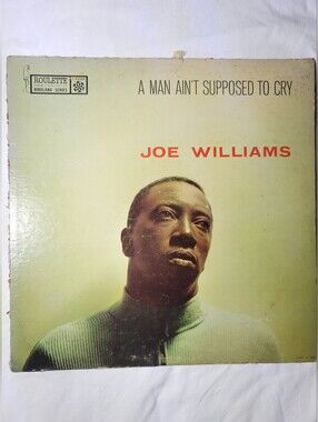 Joe Williams "A Man Ain't Supposed to Cry"  1958 Roulette Records R52005